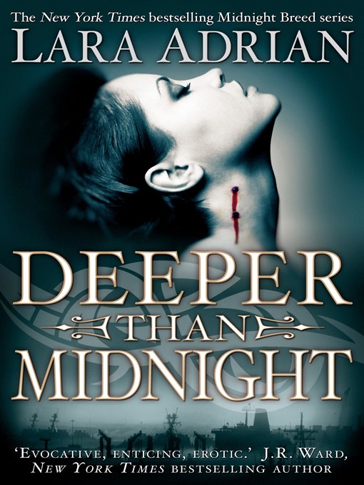 Title details for Deeper Than Midnight by Lara Adrian - Available